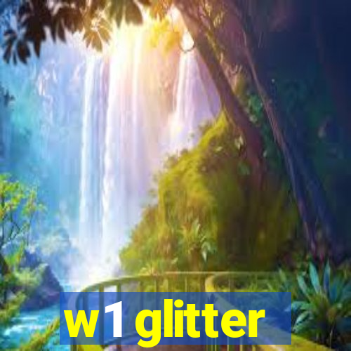 w1 glitter